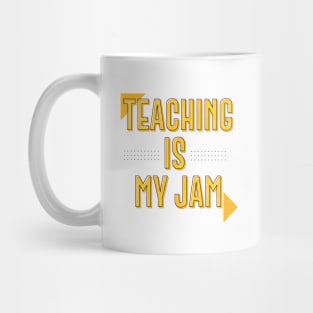 TEACHING IS MY JAM || FUNNY QUOTES Mug